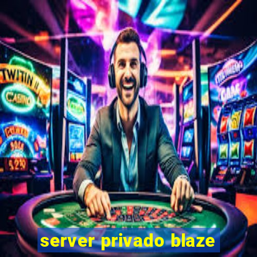 server privado blaze